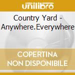 Country Yard - Anywhere.Everywhere cd