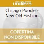 Chicago Poodle - New Old Fashion cd