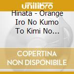 Hinata - Orange Iro No Kumo To Kimi No Kami cd