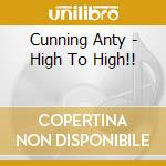 Cunning Anty - High To High!! cd