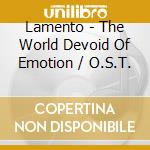 Lamento - The World Devoid Of Emotion / O.S.T. cd musicale di Lamento O.S.T.