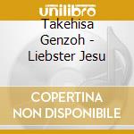 Takehisa Genzoh - Liebster Jesu cd