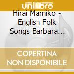 Hirai Mamiko - English Folk Songs Barbara Allen cd
