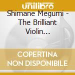 Shimane Megumi - The Brilliant Violin Concertos (2 Cd) cd