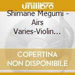 Shimane Megumi - Airs Varies-Violin Wo Aisuru Hito He 3- cd