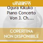 Ogura Kikuko - Piano Concerto Von J. Ch. Bach Und W. A. Mozart Concert Series 'Kikukos cd