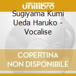 Sugiyama Kumi Ueda Haruko - Vocalise