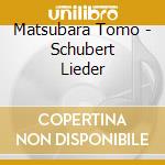 Matsubara Tomo - Schubert Lieder cd
