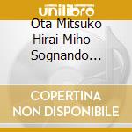 Ota Mitsuko Hirai Miho - Sognando L'Italia 3 La Musica Barocca Italiana E Le Sue Scintillanti Pol cd