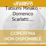 Tatsumi Minako - Domenico Scarlatti: Sonatas For Harpsichord Vol. 2 cd