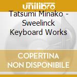 Tatsumi Minako - Sweelinck Keyboard Works cd