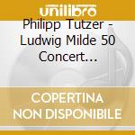 Philipp Tutzer - Ludwig Milde 50 Concert Studies (3 Cd) cd