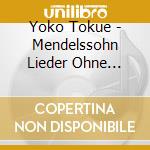 Yoko Tokue - Mendelssohn Lieder Ohne Worte (2 Cd) cd