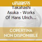 Takahashi Asuka - Works Of Hans Ulrich Staeps Vol. 2 cd