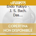 Endo Yukiyo - J. S. Bach. Das Wohltemperierte Klavier Teil 1. Teil 2 cd