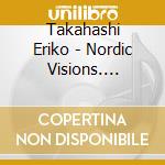 Takahashi Eriko - Nordic Visions. Finnish Piano Music cd
