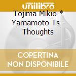 Tojima Mikio * Yamamoto Ts - Thoughts cd