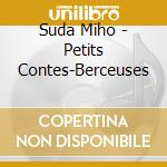 Suda Miho - Petits Contes-Berceuses cd