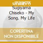 Sugiyama Chiseko - My Song. My Life cd