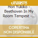 Hori Yukiko - Beethoven In My Room Tempest - Waldstein - Appassionata cd