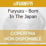 Furyuzu - Born In The Japan cd