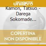 Kamon, Tatsuo - Darega Sokomade Gambare! Iuta cd
