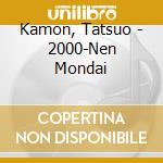 Kamon, Tatsuo - 2000-Nen Mondai cd