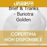 Brief & Tranks - Buriotra Golden cd