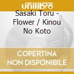 Sasaki Toru - Flower / Kinou No Koto cd