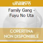 Family Gang - Fuyu No Uta cd