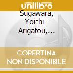 Sugawara, Yoichi - Arigatou, Gomenne/ Wasurenaiwa cd