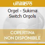 Orgel - Sukima Switch Orgols cd