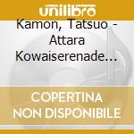 Kamon, Tatsuo - Attara Kowaiserenade 2007 cd