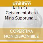Radio Cd - Getsumentoheiki Mina Suporuna Vol.1 (2 Cd) cd