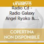 Radio Cd - Radio Galaxy Angel Ryoko & Yuna 2 (2 Cd) cd