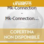 Mk-Connection - Mk-Connection Mk-2 cd