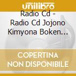 Radio Cd - Radio Cd Jojono Kimyona Boken Sta cd