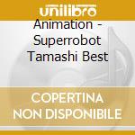 Animation - Superrobot Tamashi Best cd
