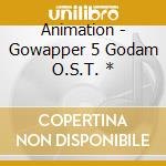 Animation - Gowapper 5 Godam O.S.T. * cd