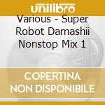 Various - Super Robot Damashii Nonstop Mix 1 cd
