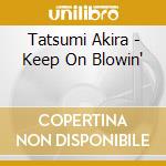 Tatsumi Akira - Keep On Blowin' cd
