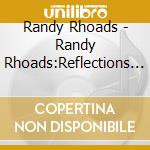 Randy Rhoads - Randy Rhoads:Reflections Of A Guitar Icon cd