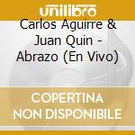 Carlos Aguirre & Juan Quin - Abrazo (En Vivo) cd