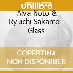 Alva Noto & Ryuichi Sakamo - Glass cd musicale di Alva Noto & Ryuichi Sakamo
