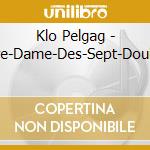 Klo Pelgag - Notre-Dame-Des-Sept-Douleurs cd