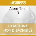 Atom Tm - 3 cd