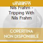 Nils Frahm - Tripping With Nils Frahm cd musicale