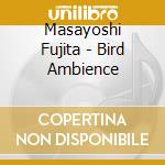 Masayoshi Fujita - Bird Ambience cd
