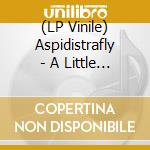 (LP Vinile) Aspidistrafly - A Little Fable vinile