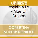 Aspidistrafly - Altar Of Dreams cd